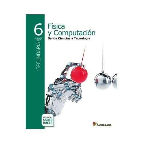 Fisica y Computacion 6. Serie Saber Hacer. Santillana