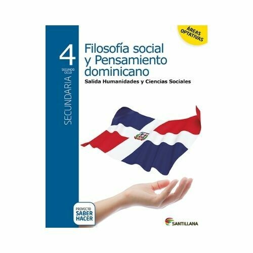 Filosofia Social y Pensamiento Dominicano 4. Secundaria. Serie Saber Hacer. Santillana