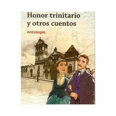 Honor Trinitario y Otros Cuentos. Andres Blanco Diaz. Loqueleo - Santillana Serie Roja