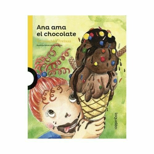 Ana Ama el Chocolate. Verouschka Freixas. Loqueleo - Santillana Serie Amarilla