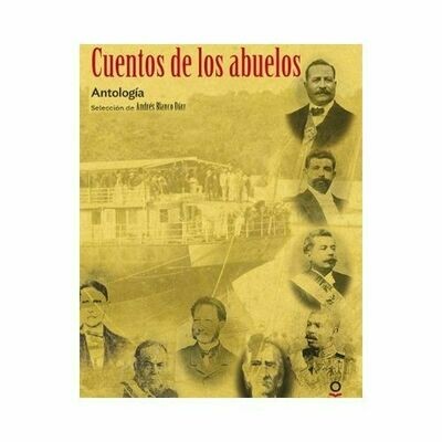 Cuentos de los Abuelos (Antologia). Andres Blanco Diaz. Loqueleo - Santillana Serie Roja