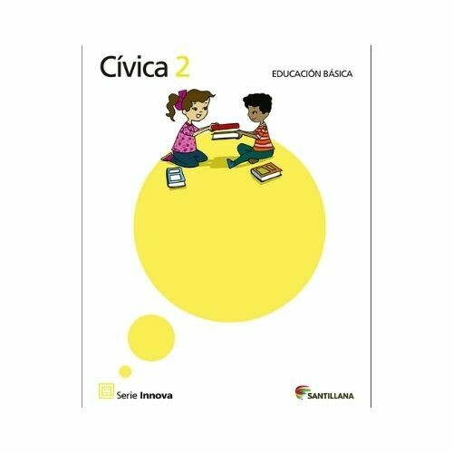 Civica 2 (Libro). Primaria. Serie Innova. Santillana