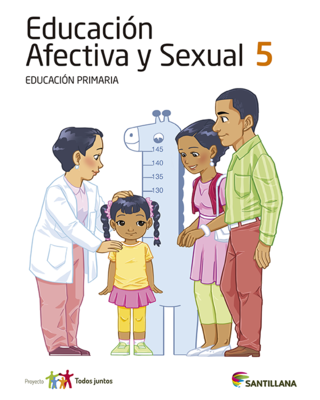Educacion Afectiva y Sexual 5. Primaria. Serie Todos Juntos. Santillana