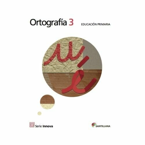 Ortografia 3. Primaria. Serie Innova. Santillana