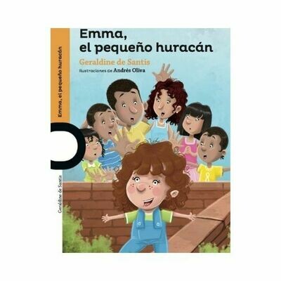 Emma, El Pequeño Huracan. Geraldine De Santis. Loqueleo - Santillana