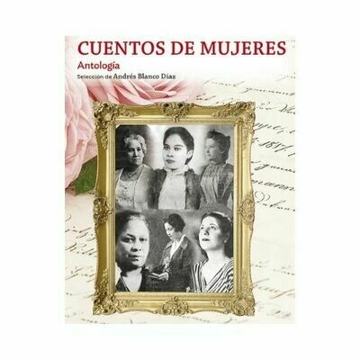 Cuentos de Mujeres. Andres Blanco Diaz. Loqueleo - Santillana Serie Roja