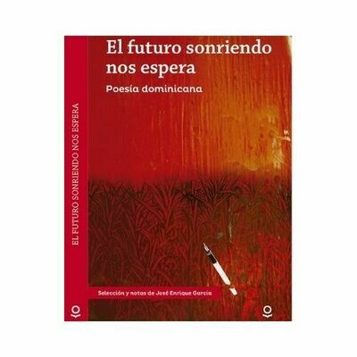 El Futuro Sonriendo nos Espera. Jose Enrique Garcia. Loqueleo - Santillana Serie Roja