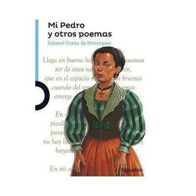 Mi Pedro y Otros Poemas. Salome Ureña. Loqueleo - Santillana