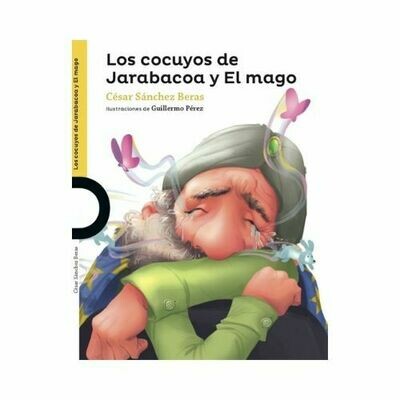 Los Cocuyos de Jarabacoa y el Mago. Cesar Sanchez Beras. Loqueleo - Santillana