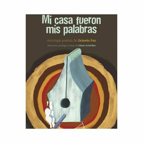 Mi Casa fueron mis Palabras. Octavio Paz Lozano. Loqueleo - Santillana Serie Roja
