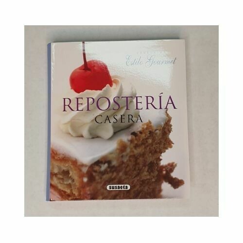 Reposteria Casera. Coleccion Estilo Gourmet