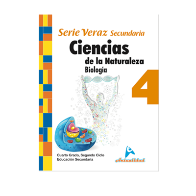 Ciencias de la Naturaleza (Biologia) 4. Serie Veraz. Secundaria. Actualidad