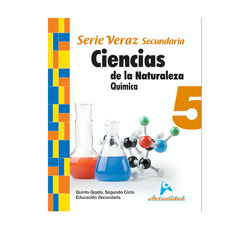 Ciencias de la Naturaleza (Química) 5. Serie Veraz. Secundaria. Actualidad