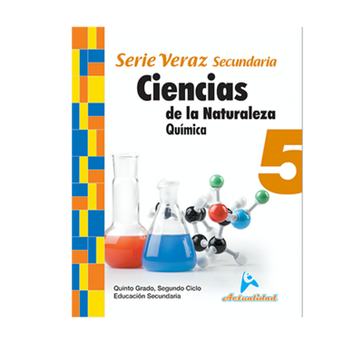 Ciencias de la Naturaleza (Química) 5. Serie Veraz. Secundaria. Actualidad