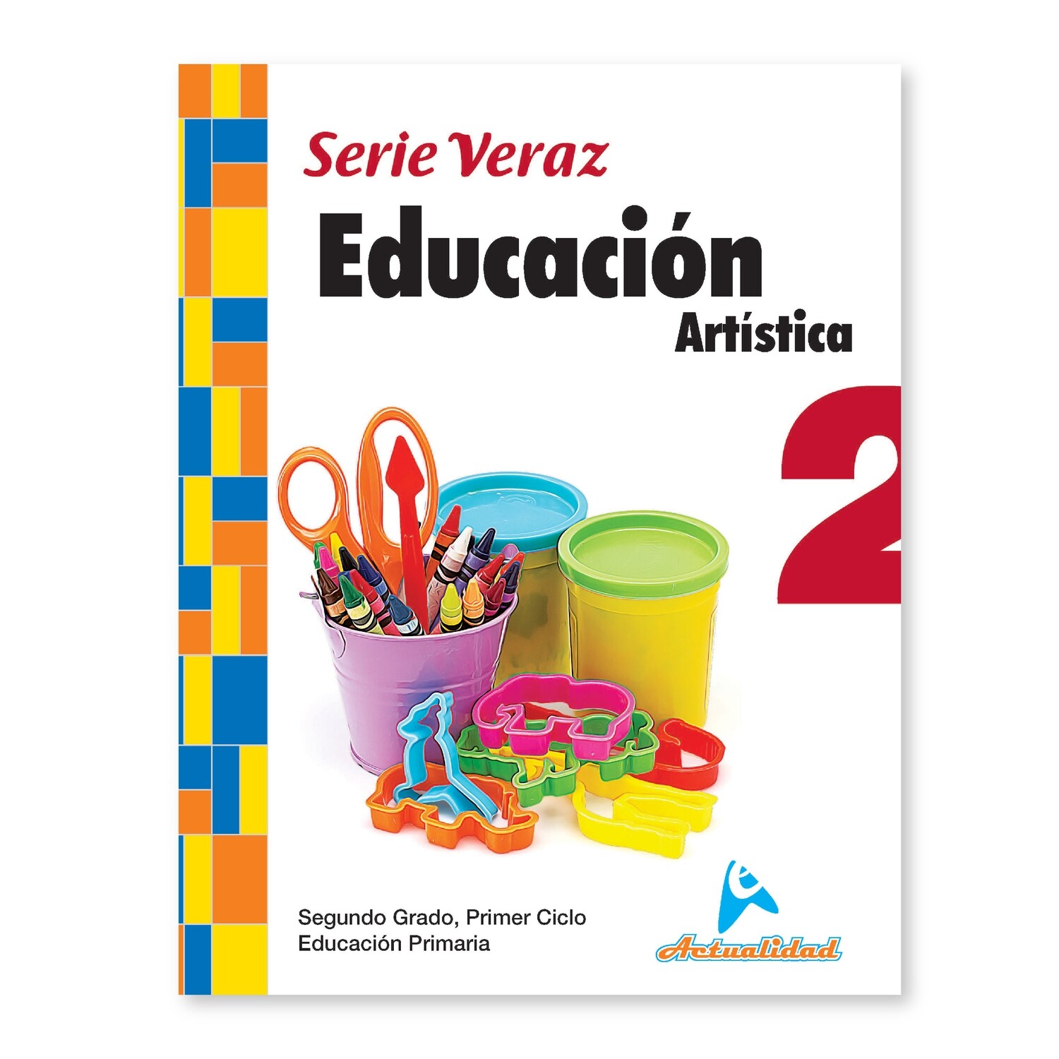 Educacion Artistica 2. Serie Veraz. Primaria. Actualidad