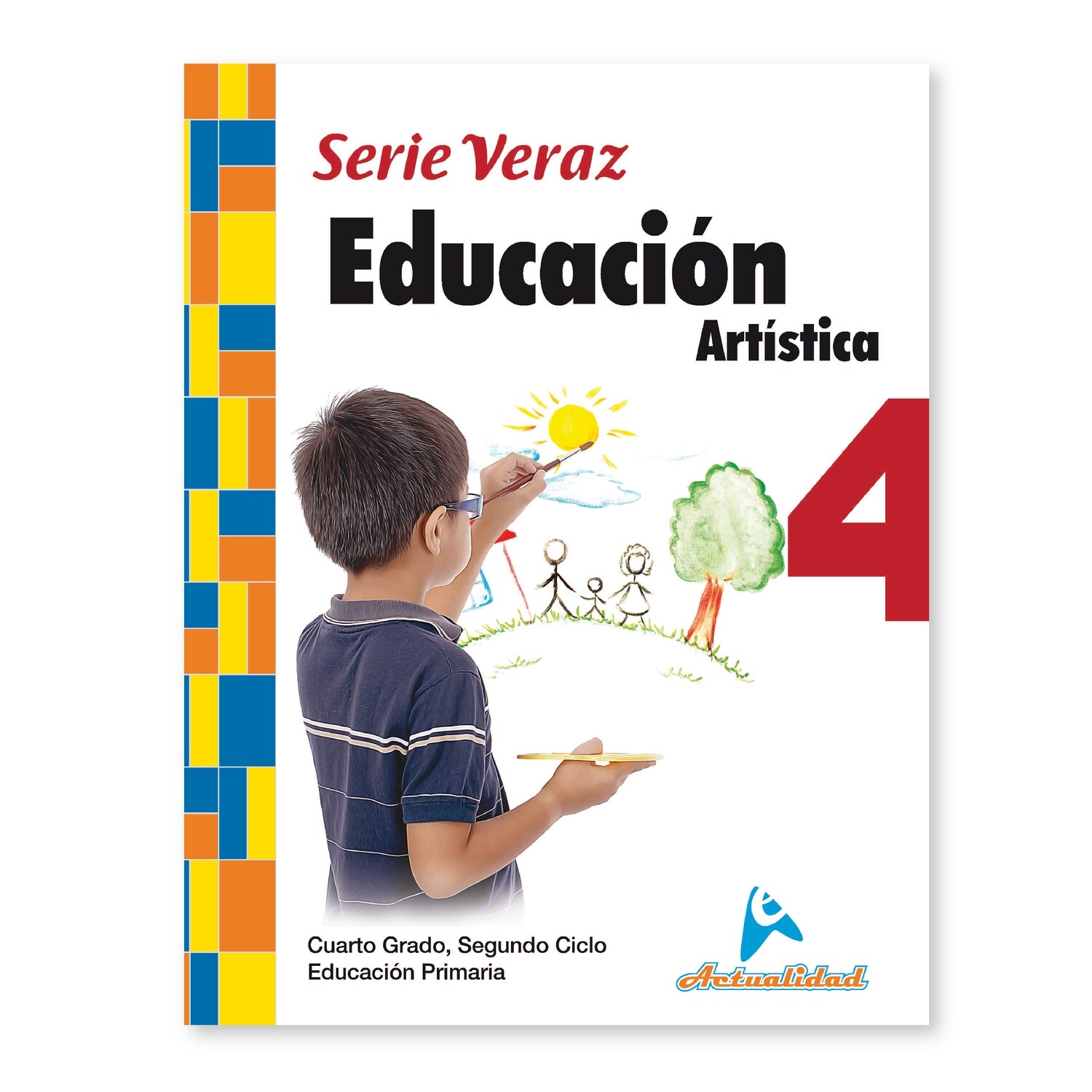 Educacion Artistica 4. Serie Veraz. Primaria. Actualidad