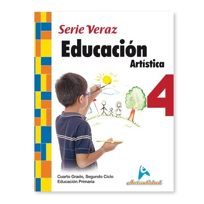 Educacion Artistica 4. Serie Veraz. Primaria. Actualidad