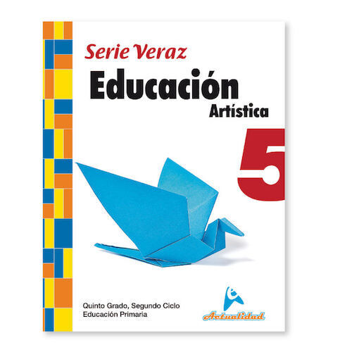 Educacion Artistica 5. Serie Veraz. Primaria. Actualidad