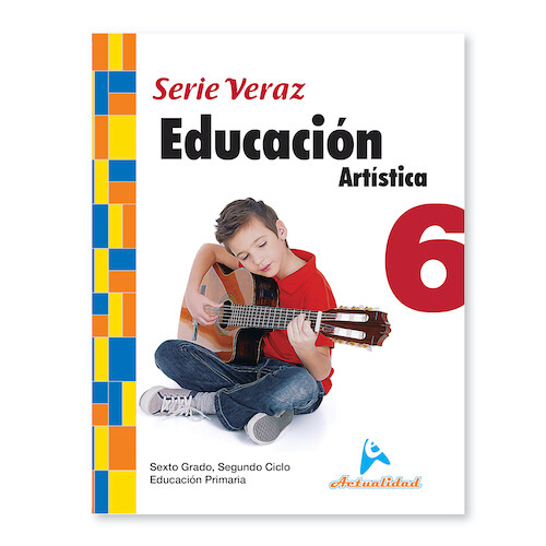 Educacion Artistica 6. Serie Veraz. Primaria. Actualidad