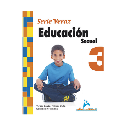 Educacion Sexual 3. Serie Veraz. Primaria. Actualidad