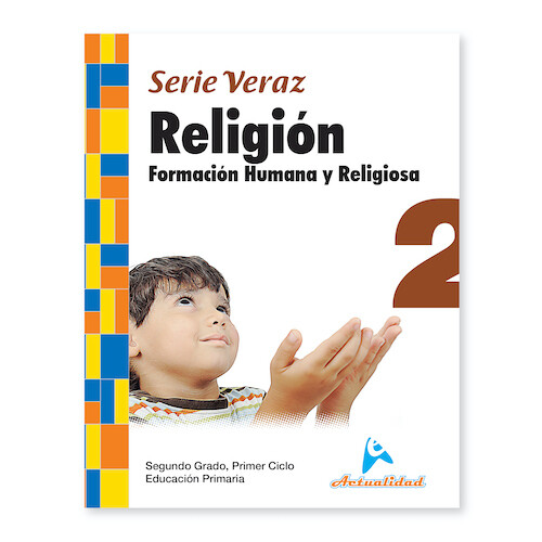 Formacion Humana y Religiosa 2. Serie Veraz. Primaria. Actualidad