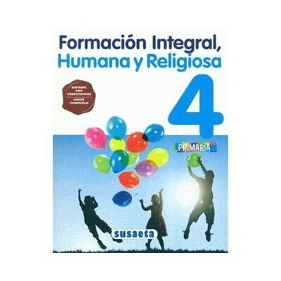 Formacion Integral, Humana y Religiosa 4. Primaria. Susaeta