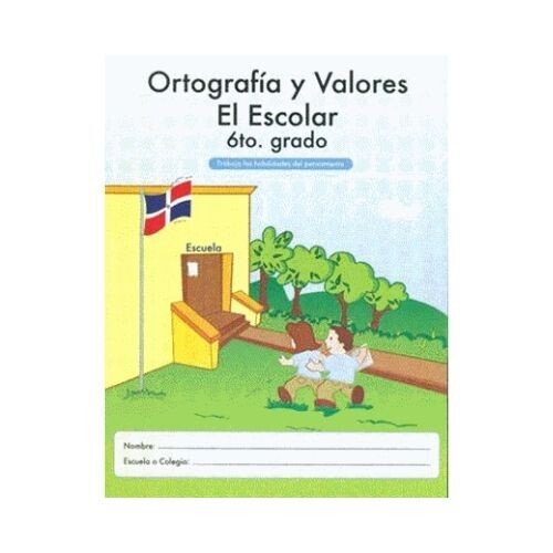 Ortografia y Valores El Escolar 6 Primaria. Ediciones MB