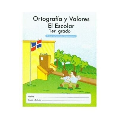 Ortografia y Valores El Escolar 1. Ediciones MB