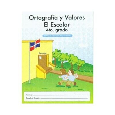 Ortografia Y Valores El Escolar 4. Ediciones MB