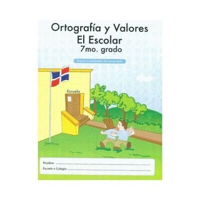Ortografia Y Valores El Escolar 7. Ediciones MB