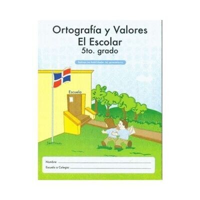 Ortografia y Valores El Escolar 5. Ediciones MB