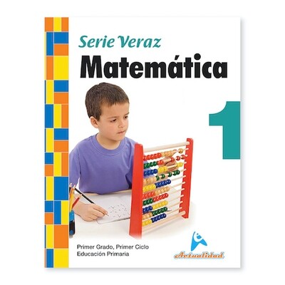 Matematica 1. Serie Veraz. Primaria. Actualidad