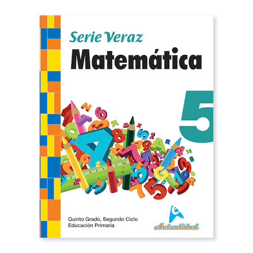 Matematica 5. Serie Veraz. Primaria. Actualidad