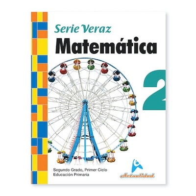 Matematica 2. Serie Veraz. Primaria. Actualidad