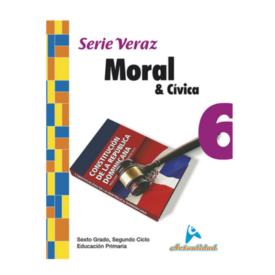 Moral y Civica 6. Serie Veraz. Primaria. Actualidad