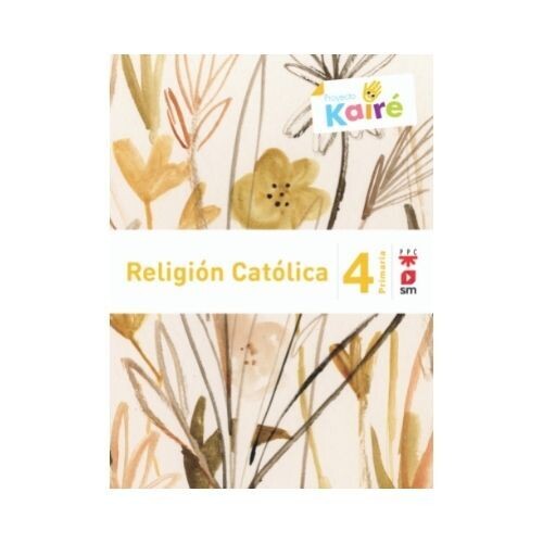 Religion Catolica 4. Primaria. Proyecto Kaire. SM