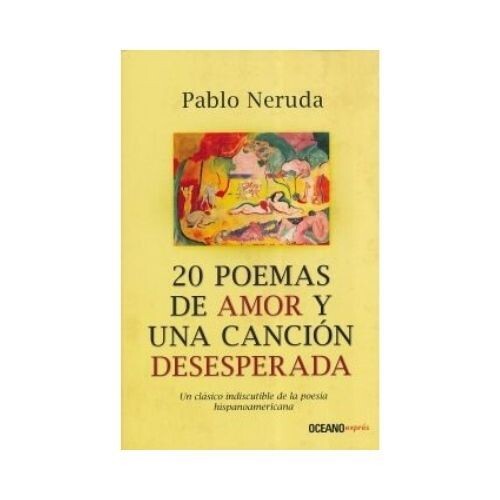 20 Poemas de Amor. Pablo Neruda. Actualidad