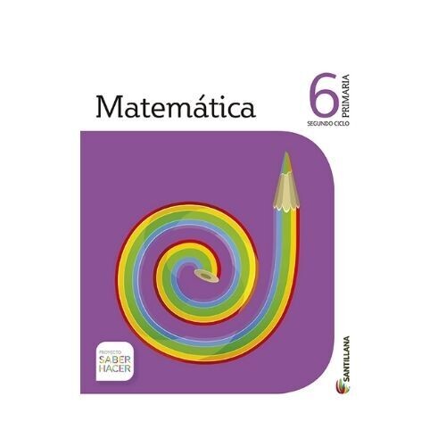 Pack Matematicas 6. Primaria. Serie Saber Hacer. Santillana