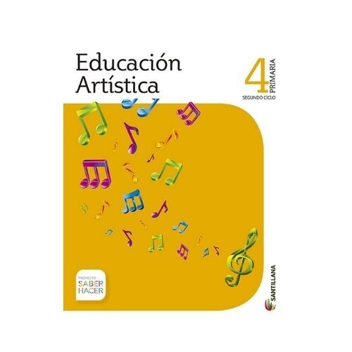Educacion Artistica 4. Primaria. Serie Saber Hacer. Santillana
