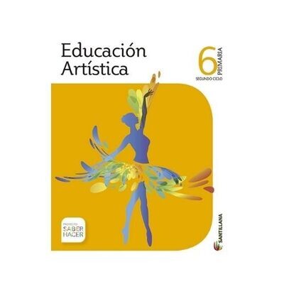 Educacion Artistica 6. Primaria. Serie Saber Hacer. Santillana