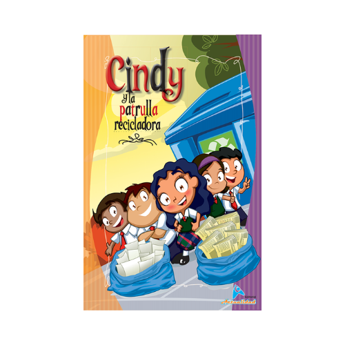 Cindy y la Patrulla Recicladora. Cuentos Ecologicos. Actualidad