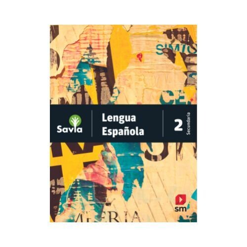 Lengua Española 2. Savia. Secundaria (Antiguo 8vo Basica). SM