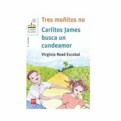 Tres Monitos No - Carlitos James Busca un Cundeamor. Barco de Vapor - Serie Blanca. SM