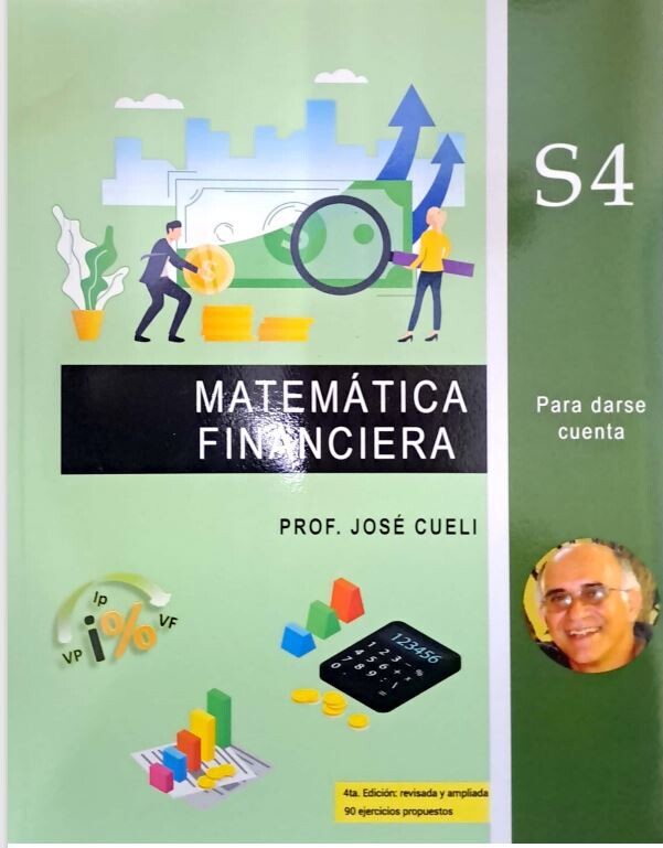 Matemática Financiera, (S4) Para darse cuenta, Prof. José Cueli