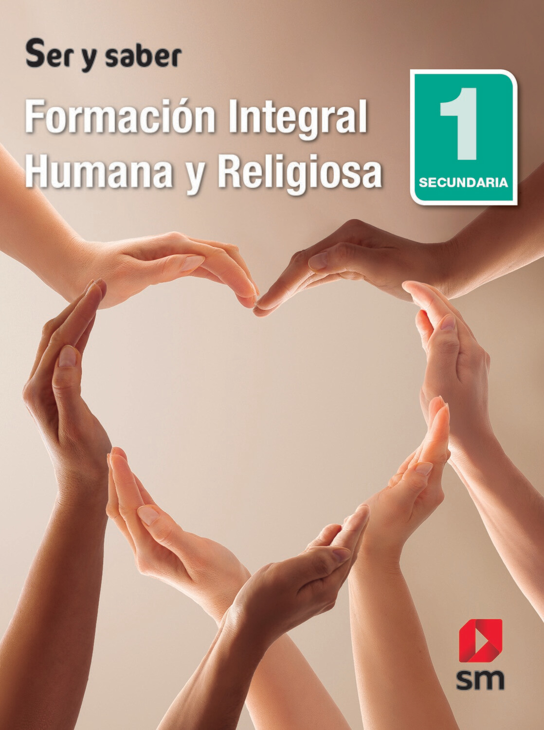 Formación Integral Humana y Religiosa 1. Ser y Saber. (Antiguo 7mo Basica). SM