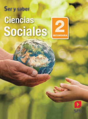 Ciencias Sociales 2. Ser y Saber. Secundaria (Antiguo 8vo Basica). SM