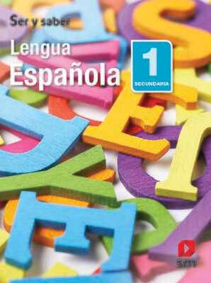 Lengua Española 1. Ser y Saber. Secundaria (Antiguo 7mo Basica). SM