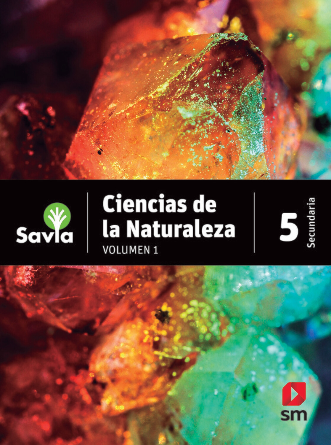 Ciencias Naturales 5. Savia. Secundaria (Antiguo 3ro Media). SM