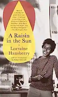 A Raisin in the Sun, Lorraine Hansburry