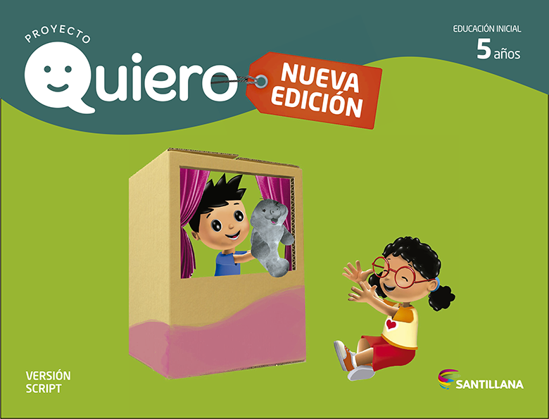 Quiero 5 Años Script. Nivel Inicial. Santillana (Nueva Edición)